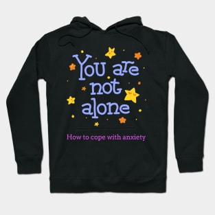 You are not alone Hoodie